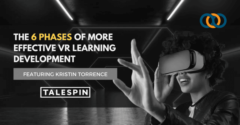 The 6 Phases of More Effective VR Learning Development - Kristin Torrence | TrainingPros Insider Training