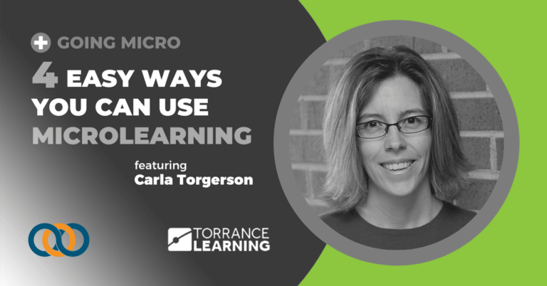 Going Micro: 4 Easy Ways You Can Use Microlearning - Carla Torgerson | TrainingPros Insider Training